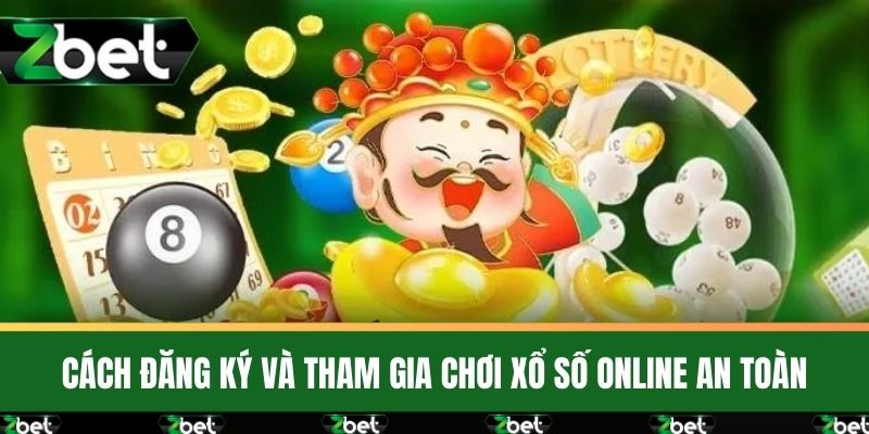 Chơi Xổ Số Online An Toàn Và Tiện Lợi Mọi Lúc Mọi Nơi 3 Cách Đăng Ký Và Tham Gia Chơi Xổ Số Online An Toàn