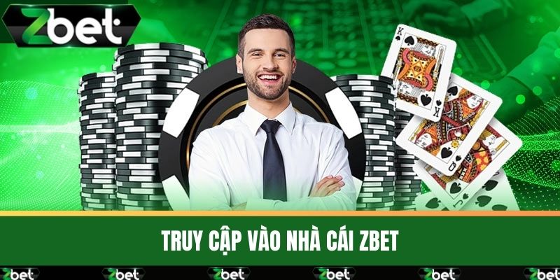 Đăng Nhập ZBET - Trải Nghiệm Cá Cược An Toàn Mỗi Ngày 2 Truy cập vào nhà cái ZBET