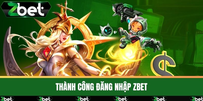 Đăng Nhập ZBET - Trải Nghiệm Cá Cược An Toàn Mỗi Ngày 4 Thành công đăng nhập ZBET