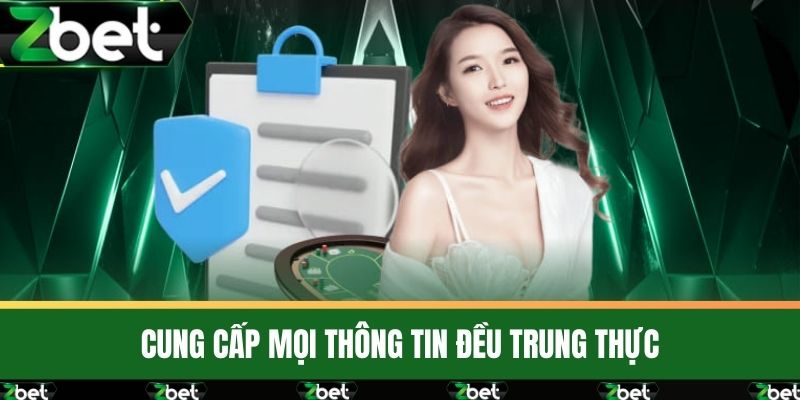 Điều Khoản Và Điều Kiện 2 Cung cấp mọi thông tin đều trung thực