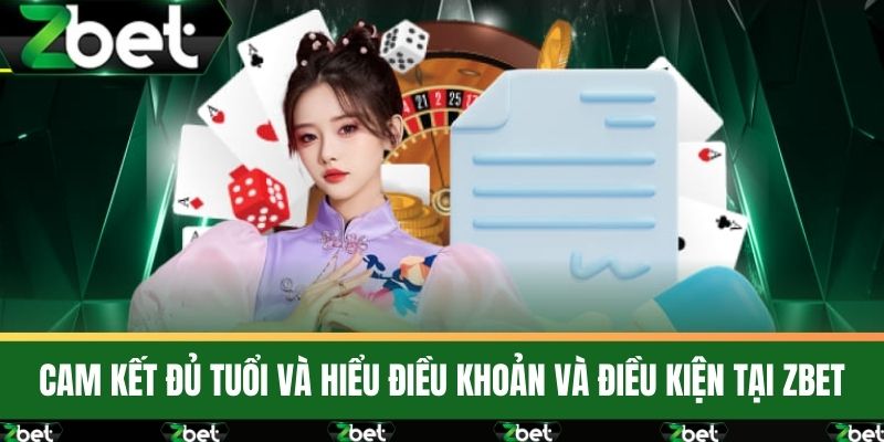 Điều Khoản Và Điều Kiện 3 Cam kết đủ tuổi và hiểu Điều Khoản Và Điều Kiện tại ZBET
