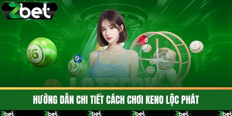 Keno Lộc Phát Sunwin Trò Chơi Xổ Số Hàng Đầu Việt Nam 3 Hướng Dẫn Chi Tiết Cách Chơi Keno Lộc Phát