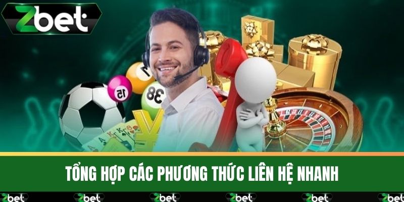 Liên Hệ ZBET 2 Tổng hợp các phương thức Liên Hệ nhanh