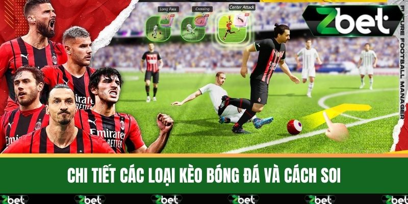 Hướng Dẫn Soi Soi Kèo Bóng Đá Trực Tuyến Từ A Đến Z 3 Chi Tiết Các Loại Kèo Bóng Đá Và Cách Soi
