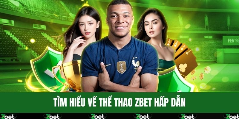Thể Thao 1 Tìm hiểu về Thể Thao ZBET hấp dẫn