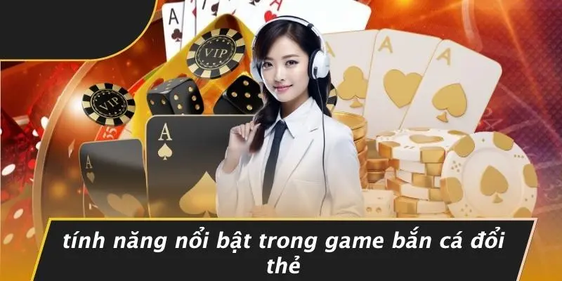 GAME BẮN CÁ ĐỔI THẺ: BÍ KÍP KIẾM THẺ CÀO NHANH CHÓNG 2 Tính Năng Nổi Bật Trong Game Bắn Cá Đổi Thẻ